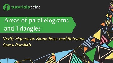 Verify Figures on Same Base and Between Same Parallels | Tutorialspoint