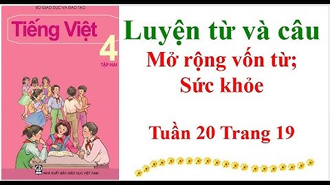 Luyện từ và câu Lớp 4 Mở rộng vốn từ: Sức khỏe Tuần 20 Trang 19 Tập  2