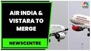 Spreading Aviation Wing: Singapore Airlines \& Tata Sons To Merge Air India And Vistara | Newscentre