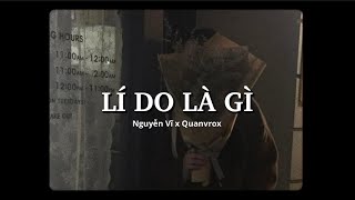 Lí Do Là Gì - Nguyễn Vĩ x Quanvrox「Lofi Ver.」\/ Official Lyrics Video