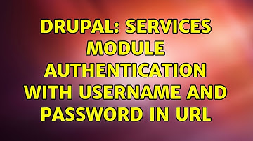 Drupal: Services Module Authentication with Username and Password in URL