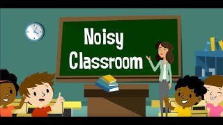 Noisy Classroom - Can you listen to the teacher if everyone is talking at the same time?