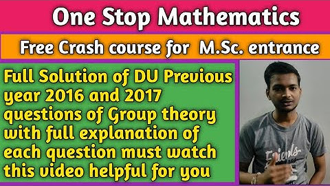 Full solution of DU Previous year 2016 and 2017 questions of group theory in detail must watch video