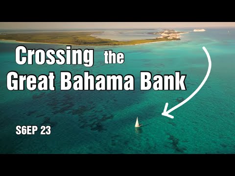 ⁣Crossing the Great Bahama Bank S6 E23