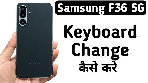 Samsung Galaxy F36 5G Mein Keyboard Kaise Change Kare || How To Change Keyboard In Samsung F36 5G