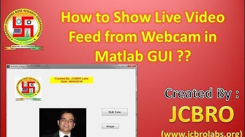 How to display real time video from webcam on Matlab GUI (Part 7)??