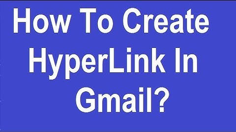 How to Create Hyperlink In Gmail?