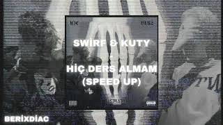 SWİRF & KUTY - HİÇ DERS ALMAM (SPEED UP) Resimi