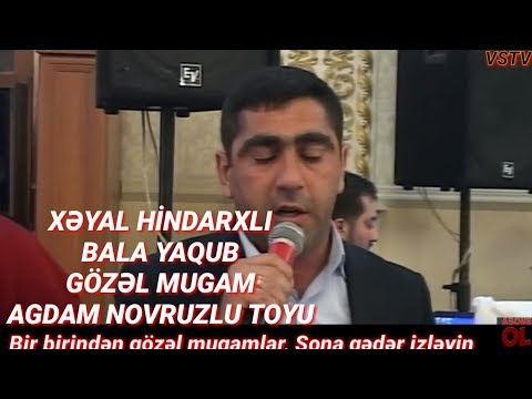 Xəyal Hindarxlı gözəl mugam (Agdam Novruzlu toyu)