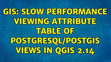 GIS: Slow performance viewing attribute table of PostgreSQL/Postgis views in QGIS 2.14