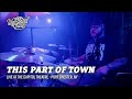 This Part of Town (Live at The Capitol Theatre)