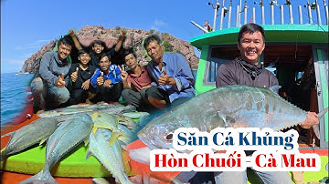 Câu Cá Biển Cà Mau Gặp Toàn Cá Khủng - Câu Biển Tập 1