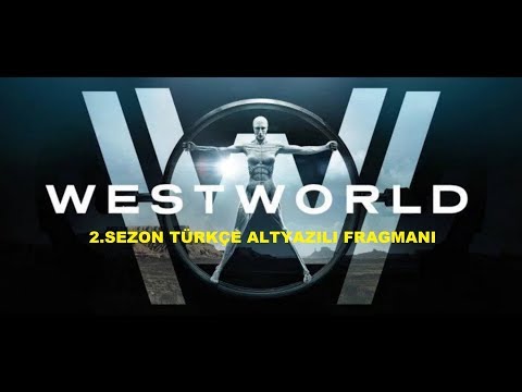 WestWorld 2.Sezon Türkçe Altyazılı Fragmanı