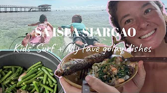 Sa Isla Siargao | kids go surfing + cooking my fave gulay dishes