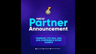 LIVE | GHANA FOOTBALL ASSOCIATION'S NEW PARTNER ANNOUNCEMENT