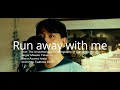 Run away with me - 僕と行こう - 竹内將人