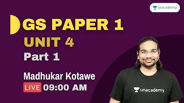 GS Paper-1 | Unit 4 | Part 1 | UPSC CSE/IAS 2021/22 l Madhukar Kotawe