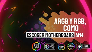 ARGB Y RGB, como escoger tu Motherboard. Diferencias en AM4