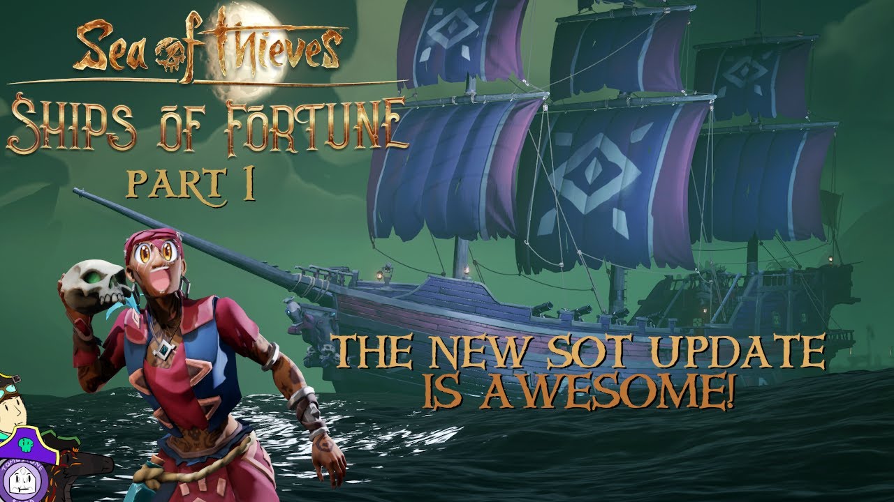 THE NEW UPDATE IS SICK!!! (Sea of Thieves 7 Ships of Fortune 1