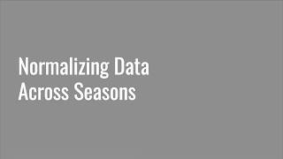5.3 Normalizing NBA Season Data