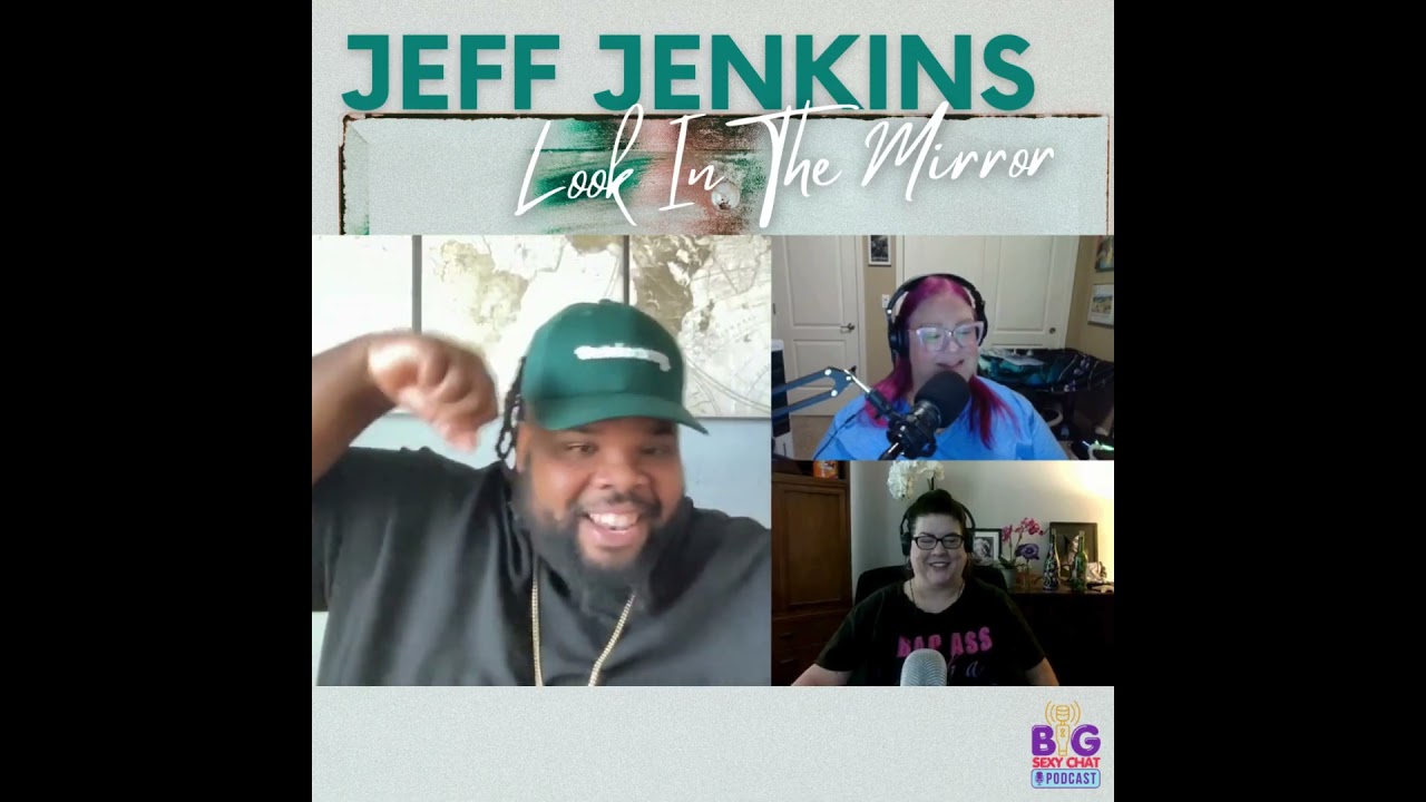 Look in the Mirror, Choose Love | BigSexyChat