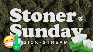 Sick and Stoned Eating CBD & Vaping - Stoner Sunday LIVE Ep. 46