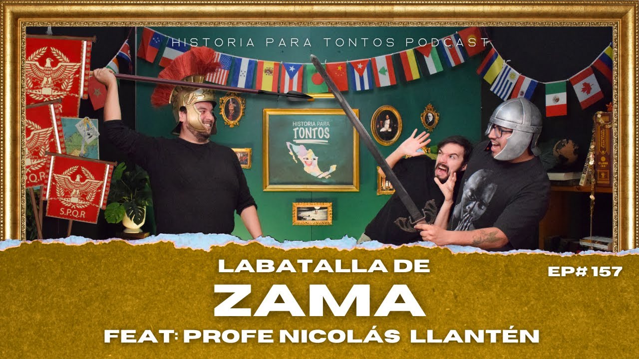 La batalla de Zama - Feat: Profe Nico Llantén - Historia para tontos Podcast - Ep
