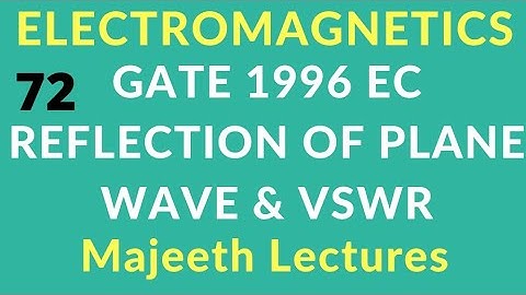 GATE 2001 EC Electromgnetics Reflection of plane wave normal incident and reflection VSWR