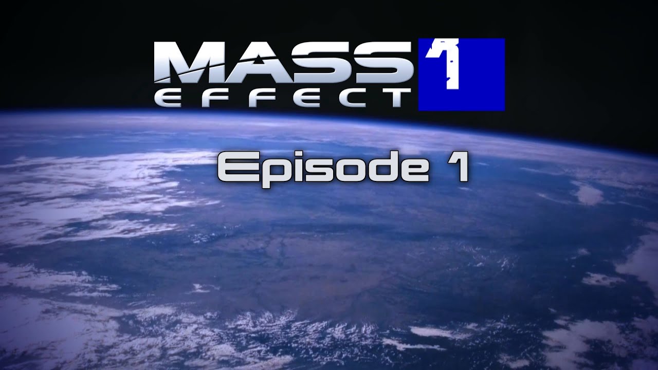 Mass Effect Series - S01 - Episode 1
