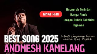 Download Lagu Andmesh Kamelang Full Album - Lagu-Lagu Galau Yang Sedang Viral Di Tiktok 2025 MP3
