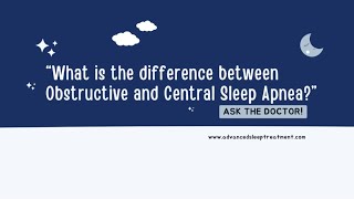 The difference between Obstructive and Central Sleep Apnea!
