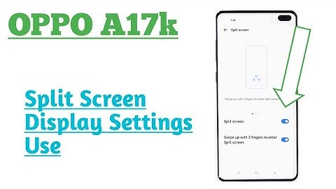 OPPO A17K || How To Use Split Screen
