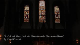 Lets Read Aloud the Latin Phrase from the Bloodstained Book