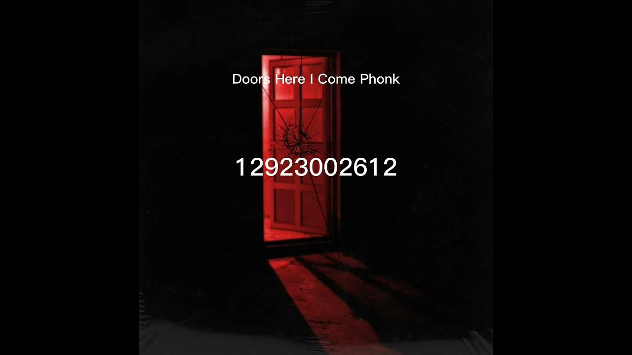 Roblox Doors Here I Come Phonk Audio ID YouTube