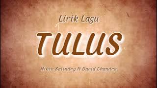 Niken Salindry ft David Chandra - TULUS (Lirik Lagu)