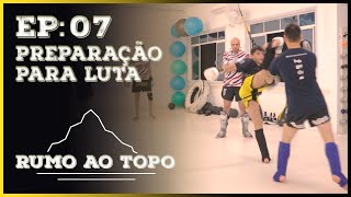 Preparação para primeira luta - Rumo ao Topo - EP 07