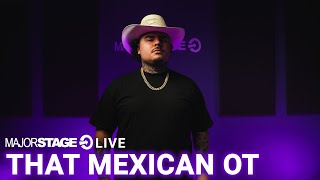 That Mexican OT - Kick Doe Click | MajorStage LIVE STUDIO Performance