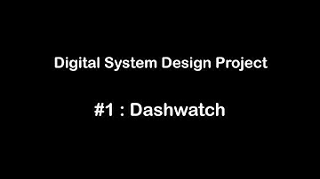 FPGA 디지털시스템설계 프로젝트 #1 : Dashwatch 시연
