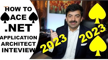 How to ace .Net Application Architect Interview (in 2023) |  C# | Part 1