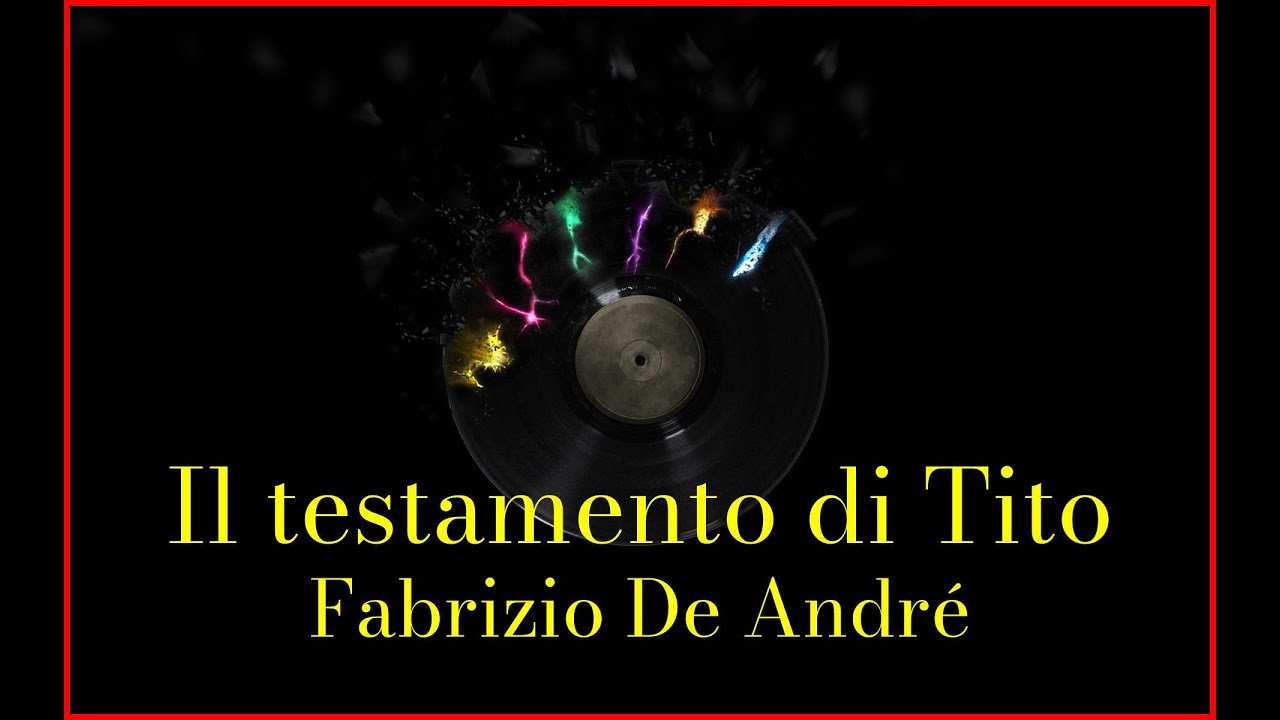 Fabrizio De André Il testamento di Tito (Lyrics) Karaoke YouTube Fabrizio De André Il testamento di Tito (Lyrics) Karaoke YouTube