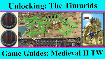 Unlocking The Timurids Faction as Playable - Medieval II Total War [Game Guides]