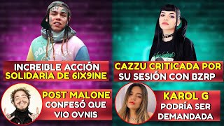 INCREÍBLE ACCIÓN SOLIDARIA DE 6IX9INE | CAZZU CRITICADA POR SU SESION | POST MALONE VIO OVNIS y más