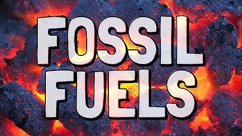 What Are Fossil Fuels?