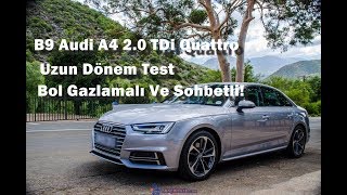 2016 Audi A4 2.0 TDi 190 Bg Quattro B9 Uzun Dönem Kullanıcı Yorumları-TEST (Muharrem Gökçe Spec)