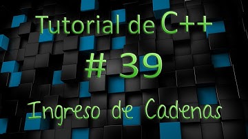 Tutorial de C++ en Español # 39 - Ingreso de Cadenas