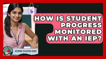 How Is Student Progress Monitored With An IEP? - Aspiring Teacher Guide