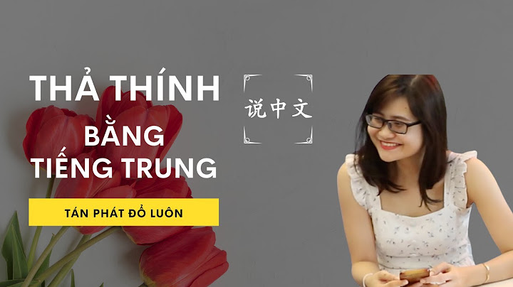 Thả thính trong tiếng trung là gì năm 2024