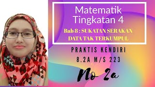 Penerangan terperinci praktis kendiri 8.2a muka surat 223. di dalam
video ini pelajar diajar bagaimana mencari julat dan antara kuartil.
juga d...