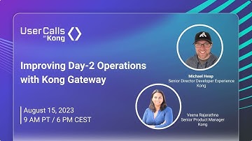 Improving Day-2 Operations with Kong Gateway