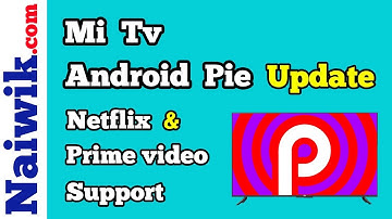 Mi Tv 4a Pro Android 9 Pie Update || Official support for  Netflix & Amazon Prime Video